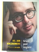 GRUNT POD NOGAMI Jan Kaczkowski idealna