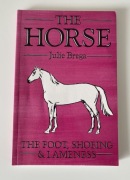 Konie - The Horse: The Foot, Shoeing & Lameness - kopyto, kucie, kulawizna