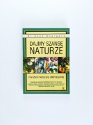 Dajmy szansę naturze - Kush Bhargava