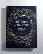 Historia kolorów Tajemniczy świat Barw - Gavin Evans [używana]