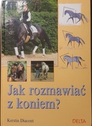 Jak rozmawiać z koniem Kerstin Diacont
