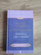 Pokonaj lęk i obawy Joseph Murphy 