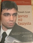 Paweł Zyzak. Gorszy niż faszysta. 