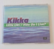 Kikka - Little Lies / How Do I Live?