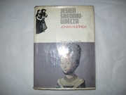 Johan Huizinga JESIEŃ ŚREDNIOWIECZA