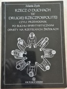 RZECZ O DUCHACH W DRUGIEJ RZECZPOSPOLITEJ - Jolanta Zych