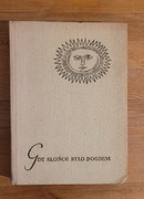 Gdy Słońce Było Bogiem  Z. Kosidowski