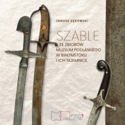 Szable i ich tajemnice Janusz Sękowski