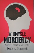 W umyśle mordercy Dean A. Haycock 