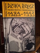 Rafał Księżyk DZIKA RZECZ Polska muzyka i transformacja 1988-1993 książka