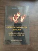 Piasek - Antropologizowanie historii. Studium metodologiczne twórczości 