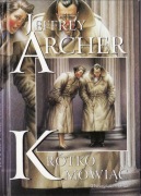 Krótko mówiąc * Jeffrey Archer