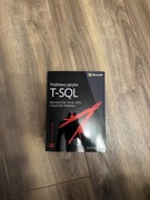 PODSTAWY JĘZYKA T-SQL: MICROSOFT SQL SERVER 2022 ITZIK BEN-GAN