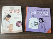 Dwie książki  - "W oczekiwaniu na dziecko" + "Jak sie nie dać Baby Blues"