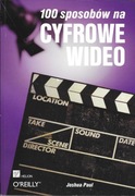 100 Sposobów na Cyfrowe Wideo