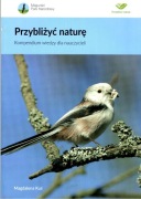 Beskid Niski MAGURSKI Park Narodowy Przybliżyć naturę. Kompendium