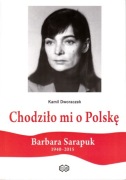 Chodziło mi o Polskę Barbara Sarapuk Kamil Dworaczek