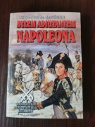 Byłem adiutantem Napoleona - P.-P. hr. de Segur
