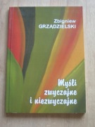 Z. Grządzielski Myśli zwyczajne i niezwyczajne. WSP Częstochowa 2001 UNIKAT
