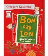 Bon czy ton savoir-vivre dla dzieci, G. Kasdepke