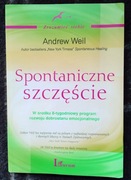 Spontaniczne szczęście - Andrew Weil