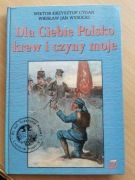 Dla Ciebie Polsko krew i czyny moje - W. Cygan