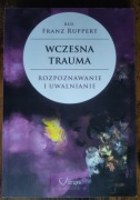 Wczesna trauma - Franz Ruppert