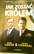 Jak zostać królem -M.Logue, P.Conradi
