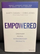 Empowered: Ordinary People Extraordinary Products - Chris Jones Marty Cagan