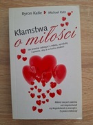 Kłamstwa o miłości - Byron Katie i Michael Katz