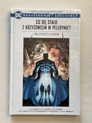 CO SIĘ STAŁO Z KRZYŹOWCEM W PELERYNIE? DC BOHATEROWIE I ZŁOCZYŃCY 5