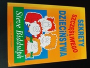 "Sekrety Szczęśliwego Dzieciństwa" Steve Biddulph