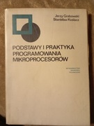 Jerzy Grabowski Podstawy i praktyka programowania mikroprocesorów