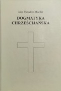 Dogmatyka chrześcijańska John Theodore Mueller