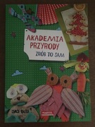 Akademia przyrody. Zrób to sam.