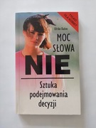 ,,Moc słowa Nie,,sztuka podejmowania decyzjiUlrike Dahm