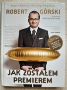 Robert Górski - Jak zostałem premierem