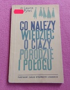 LAURA PYTEL CO NALEŻY WIEDZIEĆ O CIĄŻY PORODZIE I POŁOGU 1971 PRL