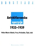 Antyhitlerowska opozycja 1933-1939. Wolne Miasto Gdańsk, Prusy...