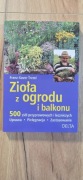 Zioła z ogrodu i balkonu-uprawa, pielęgnacja, zastosowanie