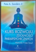 Pete A. Sanders Jr "Kurs rozwoju zdolności parapsychicznych"