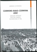 Czerwono-biało-czerwona Łódź. Lokalne wymiary polityki pamięci historycznej