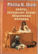 Krótki szczęśliwy żywot brązowego Oxforda * Philip Dick