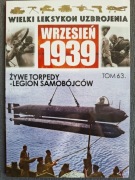 Żywe torpedy-Legion samobójców Wlk.LeksykonUzbrojenia nr63 seriaWrzesień'39