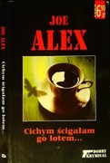 Cichym ścigałam go lotem... Joe Alex