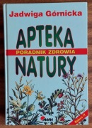 Apteka natury Poradnik zdrowia Jadwiga Górnicka