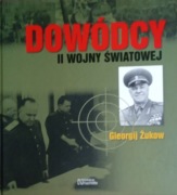 DOWÓDCY II WOJNY ŚWIATOWEJ - Gieorgij Żukow
