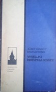 JÓZEF IGNACY KRASZEWSKI - WIELKI NIEZNAJOMY