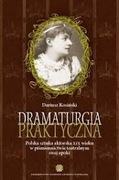 Dramaturgia praktyczna. Polska sztuka aktorska XIX wieku