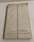 Mieczysław Jastrun Podróż do Grecji